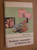 PRODUSELE COSMETICE si FOLOSIREA LOR - Mihail Hunian - 1971, 255 p.