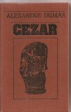 (C3682) CEZAR DE ALEXANDRE DUMAS, EDITURA HYPERION, CHISINAU, 1991
