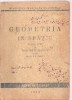 (C3640) GEOMETRIE IN SPATIU, MANUAL SI CULEGERE DE PROBLEME PENTRU CLASA A X-A MEDIE, EDITURA DE STAT, 1949