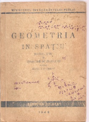 (C3640) GEOMETRIE IN SPATIU, MANUAL SI CULEGERE DE PROBLEME PENTRU CLASA A X-A MEDIE, EDITURA DE STAT, 1949 foto