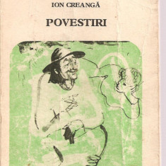 (C3602) POVESTIRI DE ION CREANGA, EDITURA MINERVA, 1976, POSTFATA SI BIBLIOGRAFIE DE GEORGE MUNTEANU
