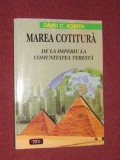 DAVID C. KORTEN - MAREA COTITURA . DE LA IMPERIU LA COMUNITATEA TERESTRA