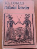 RAZBOIUL FEMEILOR - Al Dumas