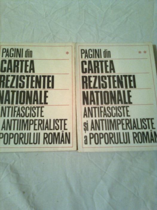 PAGINI DIN CARTEA REZISTENTEI NATIONALE ANTIFASCISTE SI ANTIIMPERIALISTE A POPORULUI ROMAN (vol. 1+2 - complet) ~STELIAN NEAGOE