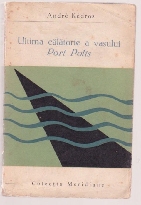 Andre Kedros - Ultima calatorie a vasului Port Polis