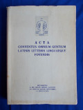 ACTA CONVENTUS OMNIUM GENTIUM LATINIS LITTERIS LINGUAEQUE * UNIV.BUC./1970