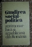 GANDIREA SOCIAL POLITICA ANTIMONARHICA SI REPUBLICANA DIN ROMANIA