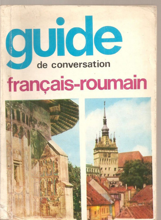 (C3724) GHID DE CONVERSATIE FRANCEZ-ROMAN DE SORINA BERCESCU, EDITURA STIINTIFICA, 1969