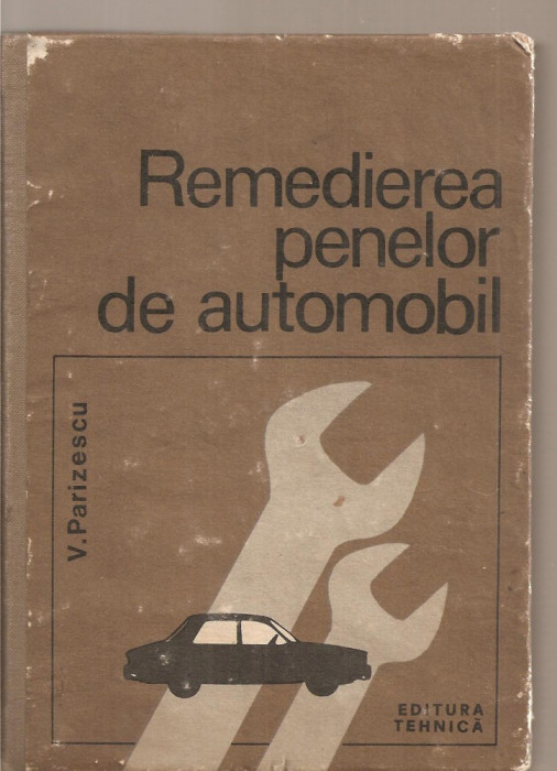 (C3755) REMEDIEREA PENELOR DE AUTOMOBIL DE V. PARIZESCU, EDITURA TEHNICA, 1970