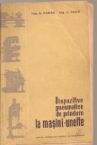 (C3749) DISPOZITIVE PNEUMATICE DE PRINDERE LA MASINILE-UNELTE DE D. PERCEA SI C. CASCA, EDITURA CONSILIULUI CENTRAL AL SINDICATELOR, 1958
