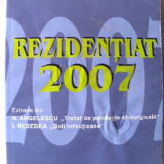 "REZIDENTIAT 2007. Extrase din: Tratat de patologie chirurgicala, N. Angelescu..