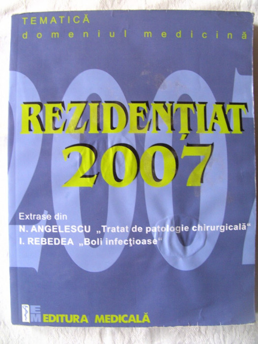 &quot;REZIDENTIAT 2007. Extrase din: Tratat de patologie chirurgicala, N. Angelescu..