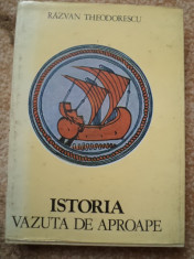 Istoria vazuta de aproape Razvan Teodorescu carte stiinta istorie ilustrata foto foto