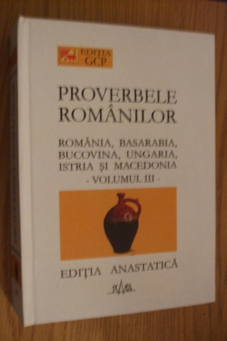 IULIU A. ZANE - PROVERBELE ROMANILOR din Romania, Basarabia - Vol. III, 2004