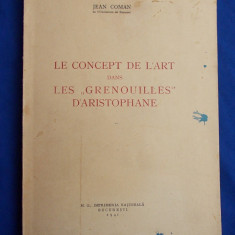 IOAN G.COMAN(JEAN COMAN) - CONCEPTUL DE ARTA IN ''BROASTELE''LUI ARISTOFAN,1941*