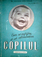 Cum sa ingrijim... si sa educam copilul -Indreptar... Dr. ALFONS FRUCHTER (1949) foto