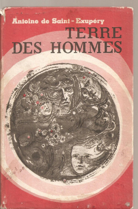 (C3705) TERRE DES HOMMES DE ANTOINE DE SAINT-EXUPERY, EDP, 1968, PREFATA DE M. ZDRAFCOVICI, ILUSTRATII DE BOGOI TEODOR