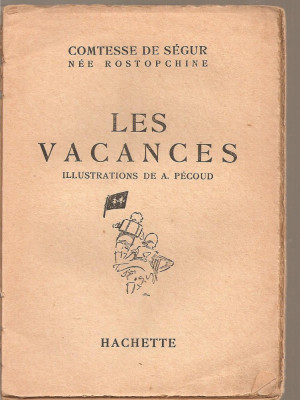 (C3716) LES VACANCES DE COMTESSE DE SEGUR, EDITURA HACHETTE, 1930, ILUSTRATII DE A. PECOUD foto