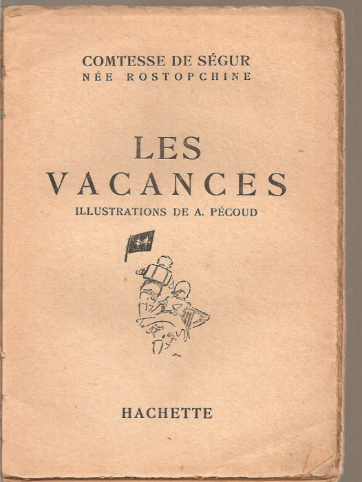 (C3716) LES VACANCES DE COMTESSE DE SEGUR, EDITURA HACHETTE, 1930, ILUSTRATII DE A. PECOUD