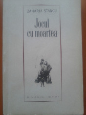 JOCUL CU MOARTEA - Zaharia Stancu (editia a doua, 1966) foto
