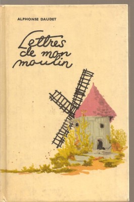 (C3715) LETTRES DE MON MOULIN DE ALPHONSE DAUDET, EDP, BUCURESTI, PREFATA DE MARCEL SARAS foto