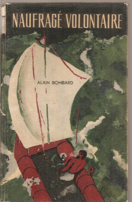 (C3711) NAUFRAGE VOLONTAIRE DE ALAIN BOMBARD, EDP, BUCURESTI, 1966, NOTE SI VOCABULAR DE TEODORA POPA