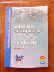 INTREBARI SI RASPUNSURI DIN CUNOSTIINTELE NECESARE PENTRU OBTINEREA CERTIFICATULUI DE CALIFICARE PROFESIONALA DE CONDUCATOR AUTO foto