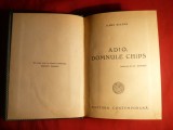 J.Hilton - Adio ,D-le Chips -ed.cca.1941 cu planse offset Marvan color Ed. Contemporana , 178 pag