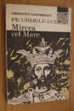 Pe urmele lui MIRCEA CEL MARE - Constantin Cazanisteanu - 1987, 248 p.