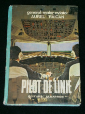 General maior aviator AUREL RAICAN - Pilot de linie (aviatie civila) aviatia, societatea, selectionarea, documente calificare, reglementari, companii foto