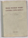 8A(556) Prof.A.P.Socolovschi-PRECIZIA PRELUCRARII MECANICE SI METODE PENTRU MARIREA EI, Alta editura