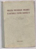 8A(556) Prof.A.P.Socolovschi-PRECIZIA PRELUCRARII MECANICE SI METODE PENTRU MARIREA EI, Alta editura