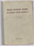 8A(556) Prof.A.P.Socolovschi-PRECIZIA PRELUCRARII MECANICE SI METODE PENTRU MARIREA EI, Alta editura