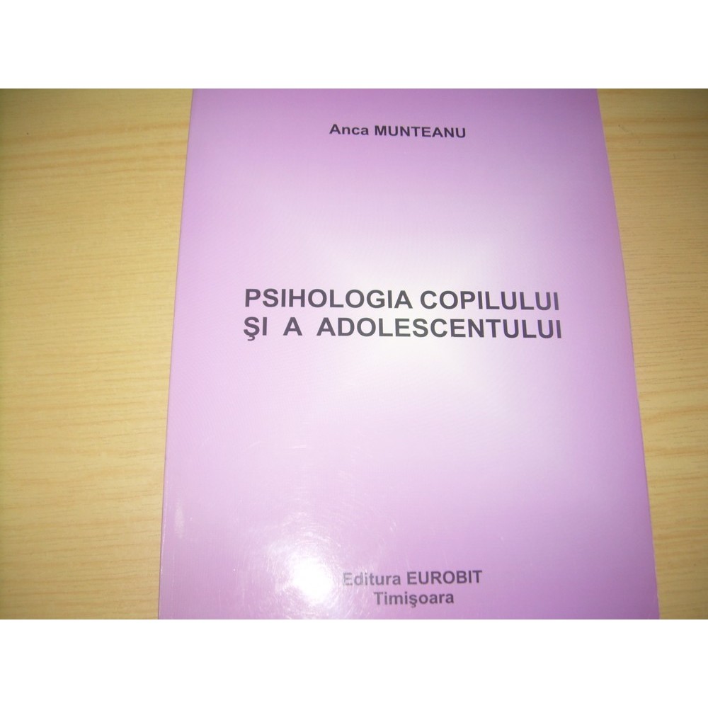 anca munteanu psihologia copilului si adolescentului