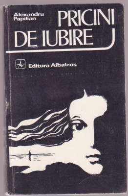 Alexandru Papilian - Pricini de iubire foto