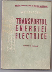 9A(429) A.M.Zaleschi-TRANSPORTUL ENERGIEI ELECTRICE foto