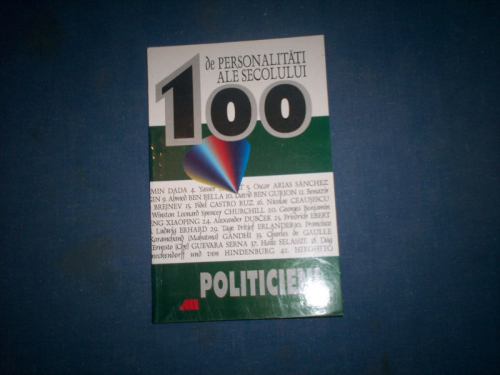 100 DE PERSONALITATI ALE SECOLULUI POLITICIENII