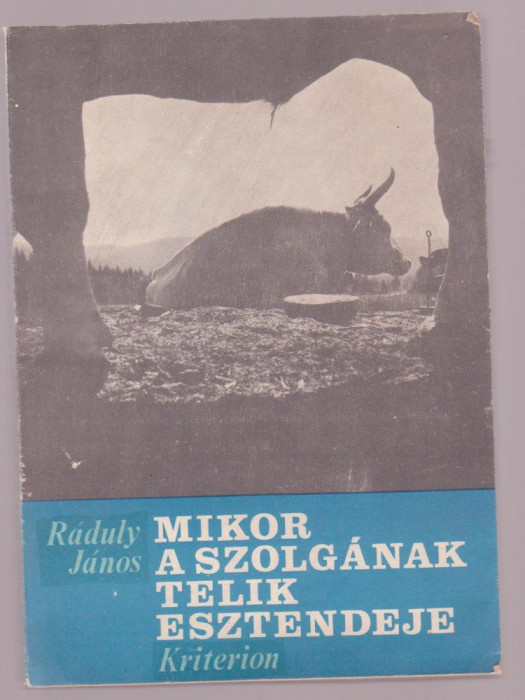 Raduly Janos - Mikor A szolganak Telik Esztendeje (Lb. Maghiara)