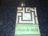 Dashiell Hammett - Cheia de sticla - 1969, Alta editura