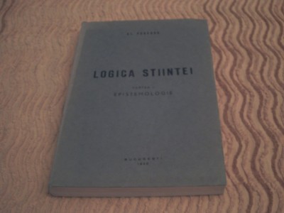 Al. Posescu - Logica Stiintei - partea I -Epistemologie foto