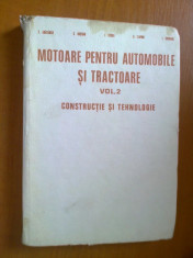 MOTOARE PENTRU AUTOMOBILE SI TRACTOARE VOL. II (CONSTRUCTIE SI TEHNOLOGIE) - DAN ABAITANCEL, CONSTANTIN HASEGAN, ION STOICA, DAN CLAPONI (1980) foto