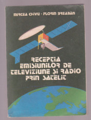 M. Chivu si Fl Breaban-Receptia emisiunilor de televiziune si radio prin satelit foto