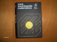 MICA ENCICLOPEDIE MATEMATICA(traducerea&amp;quot;KLEINE ENZYKLOPADIE DER MATHEMATIK&amp;quot; )- ED.TEHNICA,1980 foto
