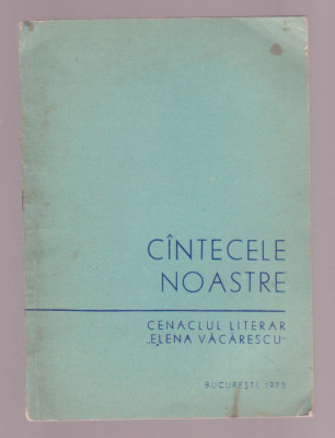 Cenaclul Literar &amp;quot;Elena Vacarescu&amp;quot; - Cantecele noastre foto