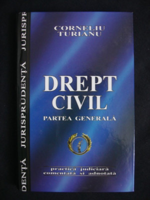 CORNELIU TURIANU - DREPT CIVIL. PARTEA GENERALA foto