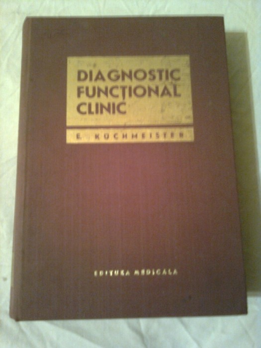 DIAGNOSTIC FUNCTIONAL CLINIC ~ E. KUCHMEISTER (editia a III-a)