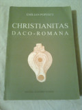 CHRISTIANITAS DACO-ROMANA ( FLORILEGIUM STUDIORUM ) ~ EMILIAN POPESCU - editie bilingva