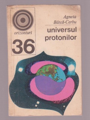 Agneta Batca-Cerbu - Universul protonilor foto