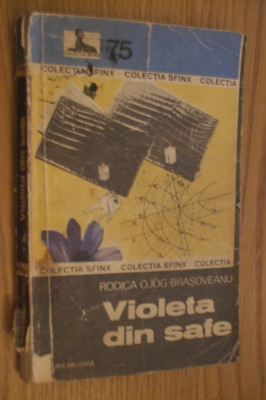 VIOLETA DIN SAFE -- Rodica Ojog-Brasoveanu -- [ 1986, 253 p.] foto