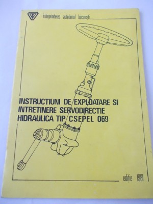 INSTRUCTIUNI DE EXPLOATARE SI INTRETINERE SERVODIRECTIE HIDRAULICA CSEPEL 069 . foto